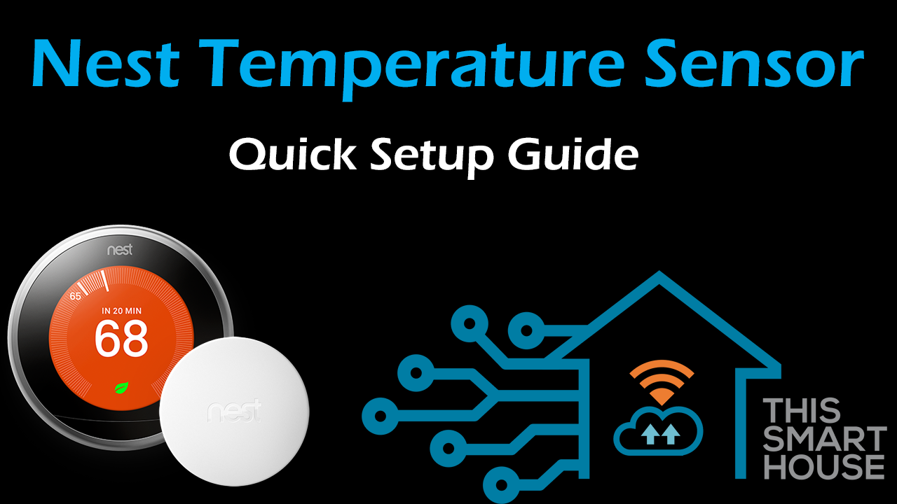 Nest Temperature Sensor Quick Setup Guide This Smart House